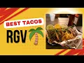 Best Tacos in the Rio Grande Valley 2025