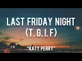 Download Lagu Last Friday Night (T. G. I. F) - Katy Perry (Lyrics dan Terjemahan)