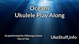 Oceans Hillsong United Ukulele Play Along