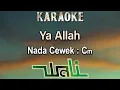 Download Lagu Ya Allah (Karaoke) Wali Band/ Nada Wanita/ Cewek/ Female Key Cm