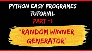 Random Winner Generator Python Tutorial Part 1
