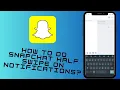 How To Do Snapchat Half Swipe On Notifications