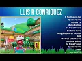 Luis R Conriquez 2024 MIX Grandes Exitos - Si No Quieres No, Que Se Cuide, Martes 13, Malas Rachas