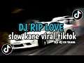 Download Lagu DJ RIP LOVE - SLOW KANE BY DJ CS TEAM ❗️VIRAL TIKTOK 2025