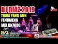 Download Lagu DJ DIAZ 2019 FENOMENA - TIADA YANG LAIN MIX KN7000 BY DJ MDR DIAZ PROGRESSIVE