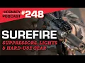 Ep 248 - SureFire Suppressors Lights Hard-Use Gear