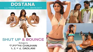 Shut Up \u0026 Bounce Best Song - Dostana|Shilpa Shetty|John Abraham|Abhishek|Sunidhi Chauhan