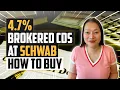 4 7 Brokered CDs at Schwab How To Buy Step-By-Step