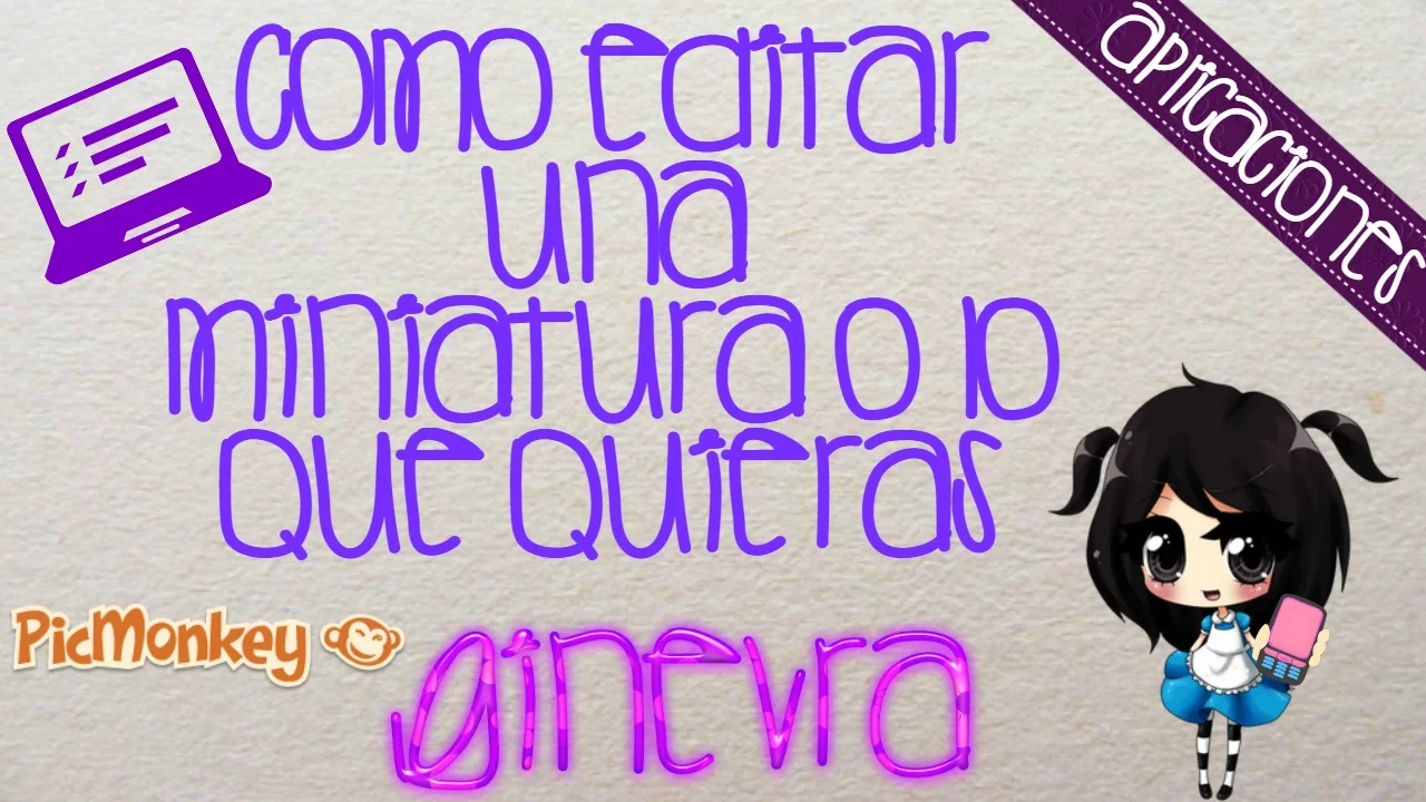 COMO EDITAR UNA MINIATURA O LO QUE QUIERAS ★ Ginevra