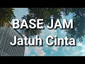 Lagu Base Jam - Jatuh Cinta (Lirik)