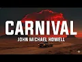 Lagu John Michael Howell – Carnival (Lyrics)