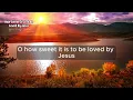 ✨ "How Sweet It Is To Be Loved By Jesus" | Uplifting Original Christian Song 2025 🎶🙏