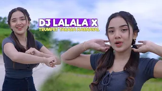dj lalala x trumpet tarara karnaval