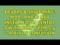 DevOps SysAdmins mod - php is not installed on CentOS 7 with remi s php 5 4