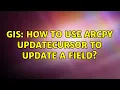 GIS How to use Arcpy UpdateCursor to update a field 4 Solutions