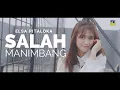 Download Lagu Elsa Pitaloka - Salah Manimbang Cipt  Sexri Budiman [Official Music Video] Lagu Minang