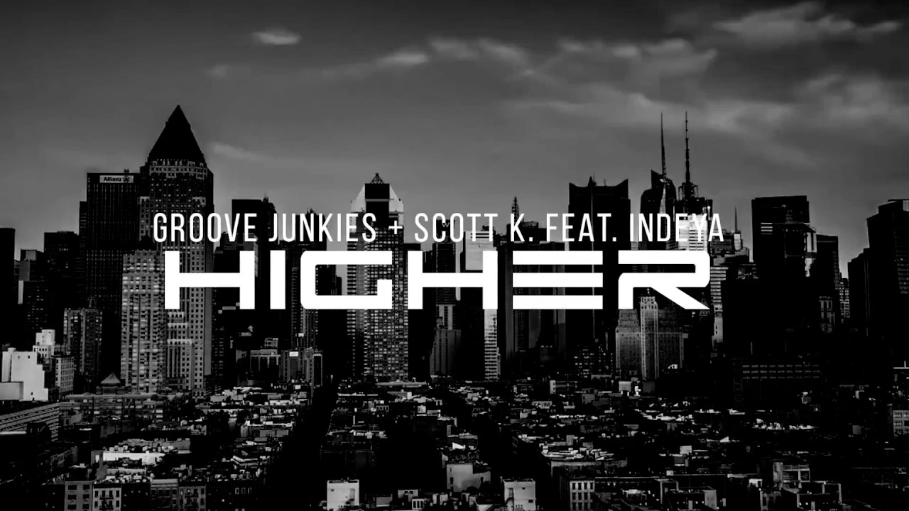 groove junkies x scott K.  feat: indeya  -  HIGHER (main mix) - SNIPPET/TEASER