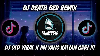 Download VIRAL !!! DJ DEATH BED REMIX | DJ OLD KEMBALI LAGI | USE 🎧 FOR BETTER MP3