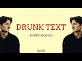 Download Lagu Henry Moodie - Drunk Text (Lirik dan Terjemahan)