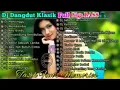 Download Lagu Dj-Dangdut pilihan terbaik full giga bass