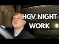 A Night Shift Day in the Life of a UK HGV Driver Reality of Night Work