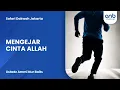 Lagu Mengejar Cinta Allah  | Ustadz Ammi Nur Baits
