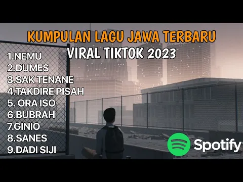 Download MP3 KUMPULAN LAGU JAWA TERBARU VIRAL TIKTOK 2023.NEMEN, DUMES, SAK TENANE.