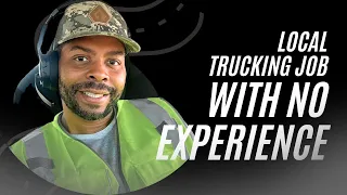 LOCAL TRUCKING JOB WITH NO EXPERIENCE