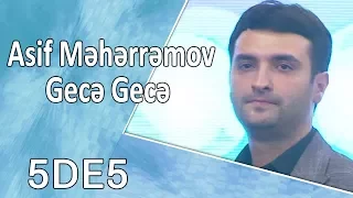 Asif Məhərrəmov Gecə Gecə 5də5 