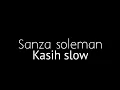 Download Lagu Sanza soleman - Kasih slow, jaga orang pu jodoh, (lirik)