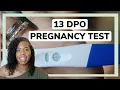 13 DPO PREGNANCY TESTS