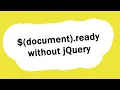 document ready equivalent without jQuery