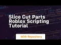 slice cut parts roblox scripting tutorial