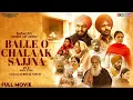 Download Lagu Balle O Chalaak Sajna ( Full Film ) NEW PUNJABI MOVIE 2025 || PUNJABI COMEDY MOVIE 2025