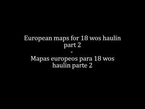 Download MP3 European maps for 18 wos haulin part 2