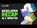 Google in 6 Minutes Developer Focused