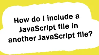 How do I include a JavaScript file in another JavaScript file