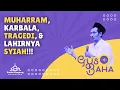 Download Lagu GUS BAHA: MUHARRAM, KARBALA, TRAGEDI SAYID HUSEIN, DAN LAHIRNYA SYIAH