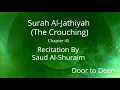 Download Lagu Surah Al-Jathiyah (The Crouching) Saud Al-Shuraim  Quran Recitation