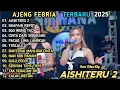 Lagu AISHITERU 2 - Ajeng Febria Ft Adinda Rahma - NGAPAIN REPOT - AJENG FEBRIA FULL ALBUM TERBARU 2025