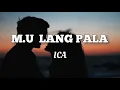 Download Lagu M.U Lang Pala - Ica (HD Lyrics)