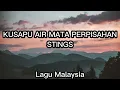 Kusapu air mata perpisahan - Stings (Lirik Lagu)