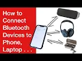 How to Connect Bluetooth Devices to your phone laptop