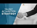 Talent Acquisition Strategy How to Acquire Top Talent