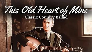 this old heart of mine timeless country tunes classic country ballad old school vibes