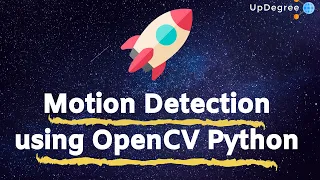Motion Detection Tutorial using OpenCV Python OpenCV Python Tutorial Updegree