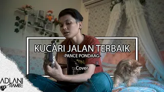 Download Kucari Jalan Terbaik - Pance F. Pondaag (Video Lirik) | Adlani Rambe [Cover] MP3