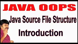 Java Tutorials Java OOPS Java Source File Structure Introduction by Durga Sir