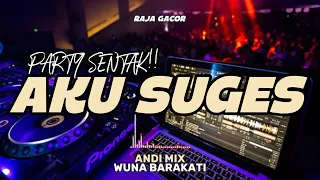 party sentak dj aku suges viral terbaru 2026 bassgangga andi mix