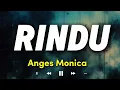 Download Lagu Rindu - Anges Monica - Lirik